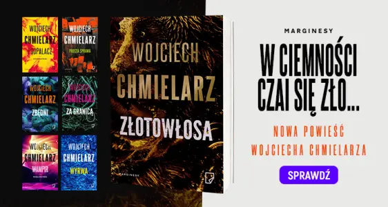 Nowa powieść Wojciecha Chmielarz już w sprzedaży!